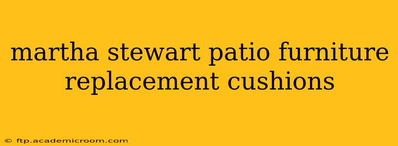 martha stewart patio furniture replacement cushions