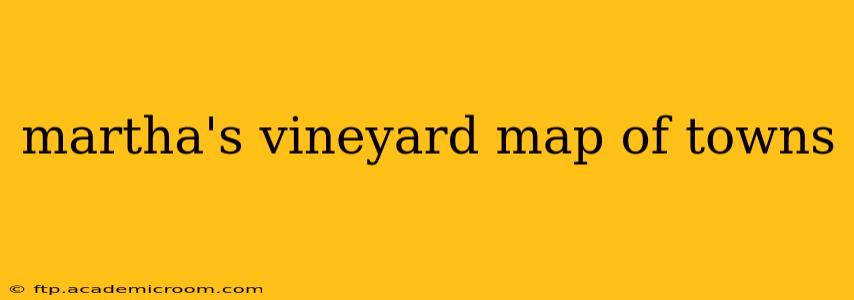 martha's vineyard map of towns