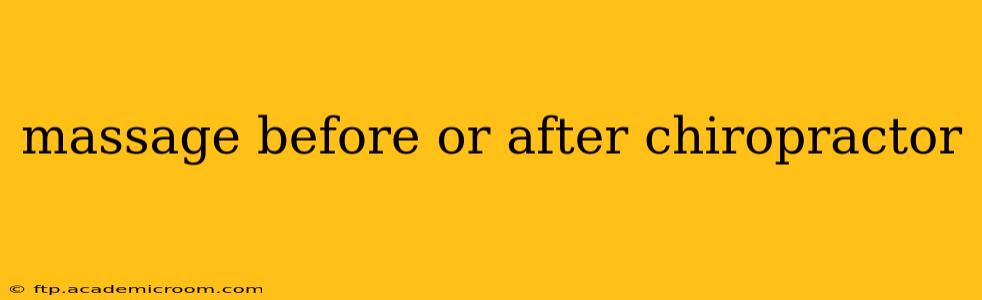 massage before or after chiropractor