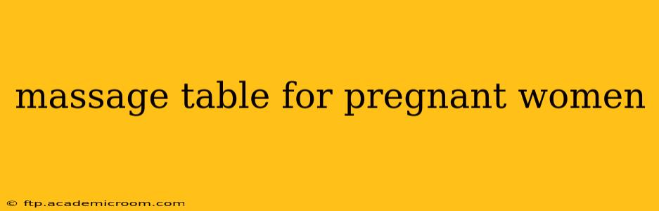 massage table for pregnant women