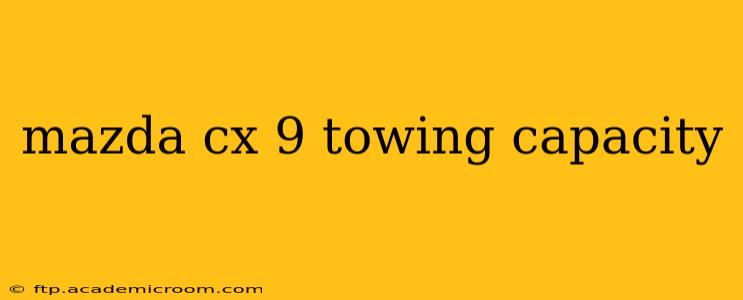 mazda cx 9 towing capacity