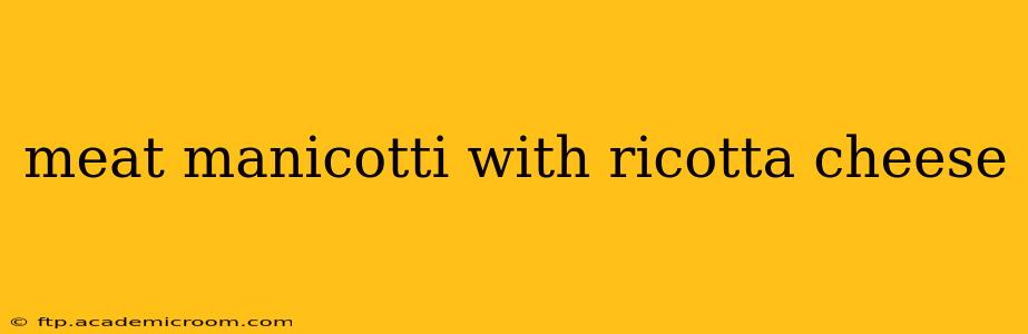 meat manicotti with ricotta cheese