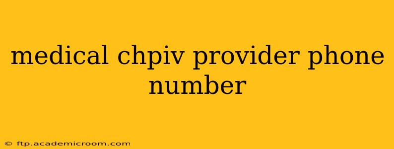 medical chpiv provider phone number