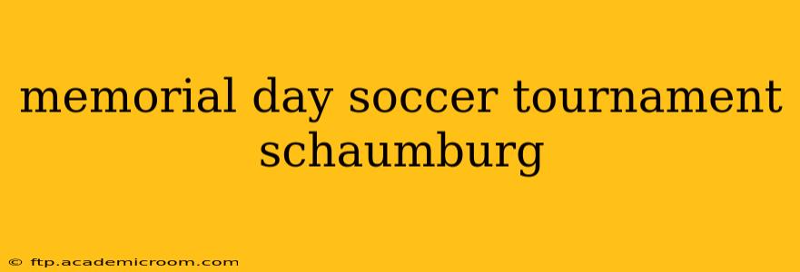 memorial day soccer tournament schaumburg