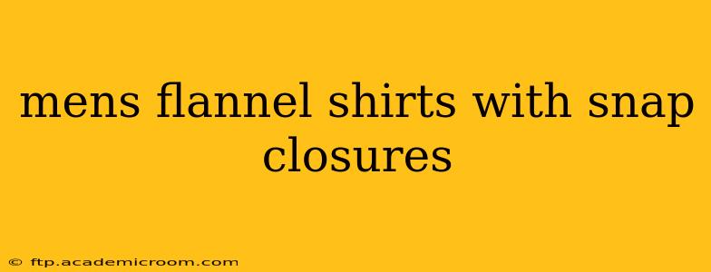 mens flannel shirts with snap closures