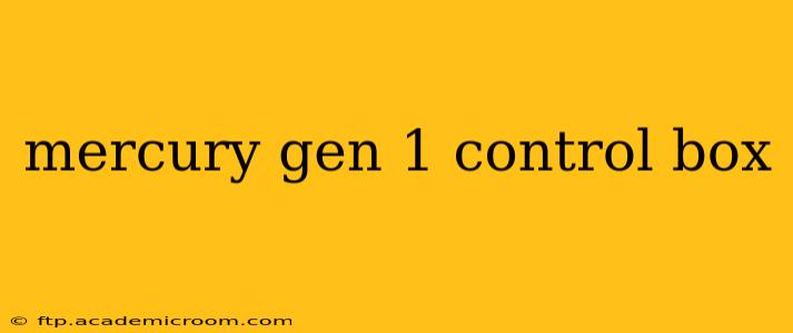 mercury gen 1 control box