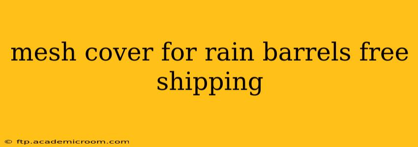 mesh cover for rain barrels free shipping