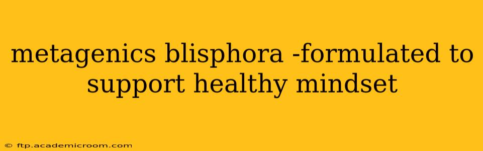metagenics blisphora -formulated to support healthy mindset