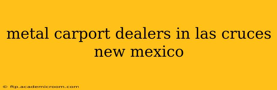metal carport dealers in las cruces new mexico