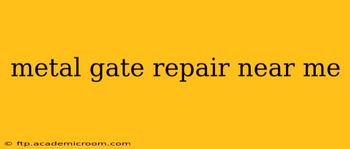 metal gate repair near me