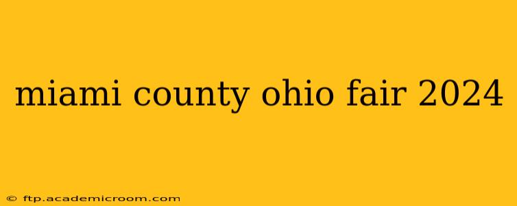 miami county ohio fair 2024