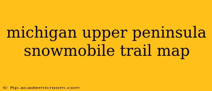 michigan upper peninsula snowmobile trail map