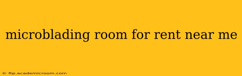 microblading room for rent near me