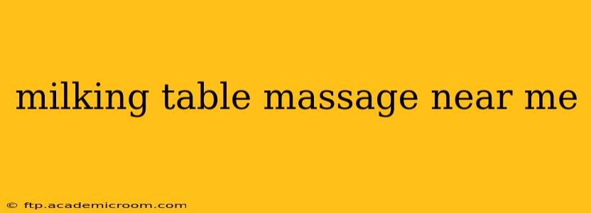 milking table massage near me milking table massage near me