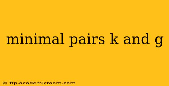 minimal pairs k and g