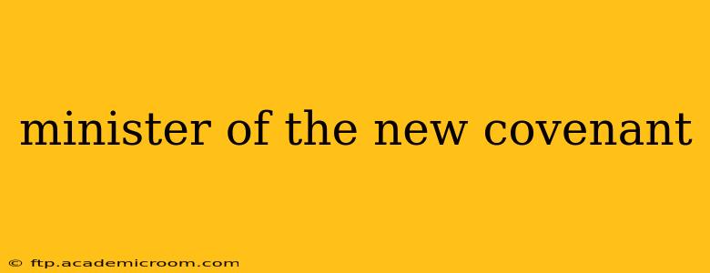 minister of the new covenant