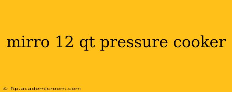 mirro 12 qt pressure cooker