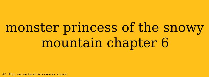 monster princess of the snowy mountain chapter 6