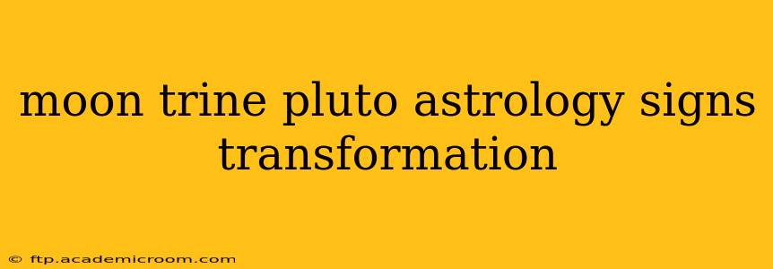 moon trine pluto astrology signs transformation