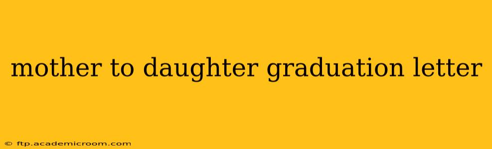 mother to daughter graduation letter
