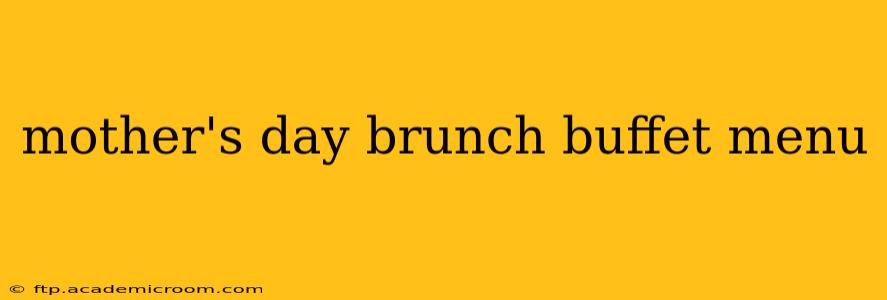 mother's day brunch buffet menu