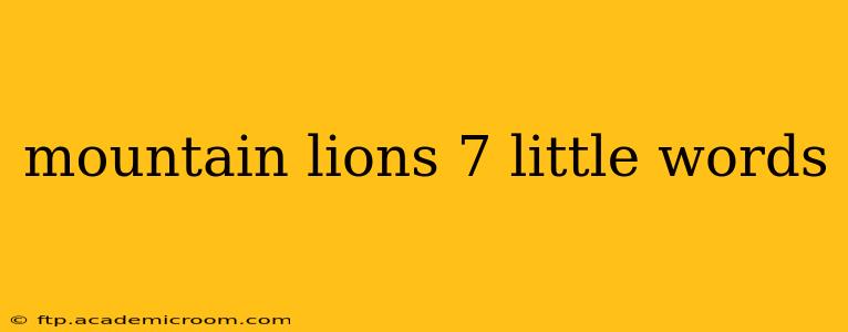 mountain lions 7 little words