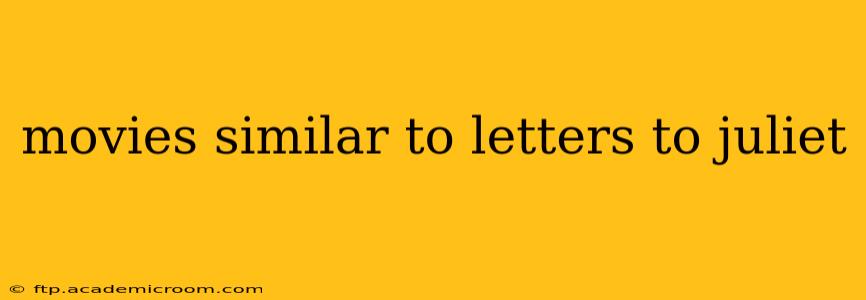 movies similar to letters to juliet