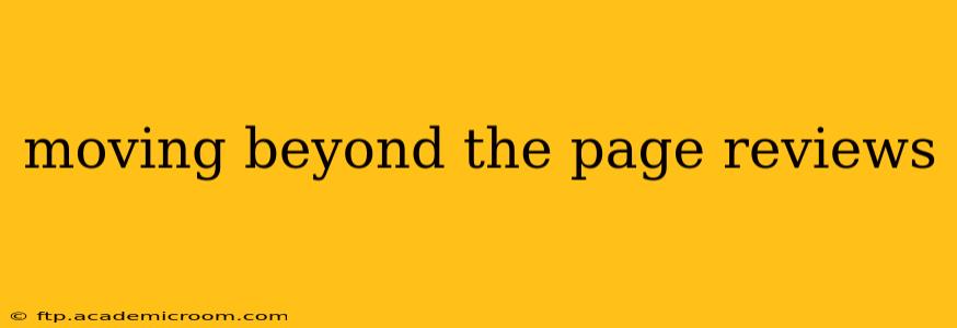 moving beyond the page reviews