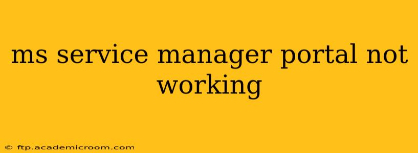 ms service manager portal not working