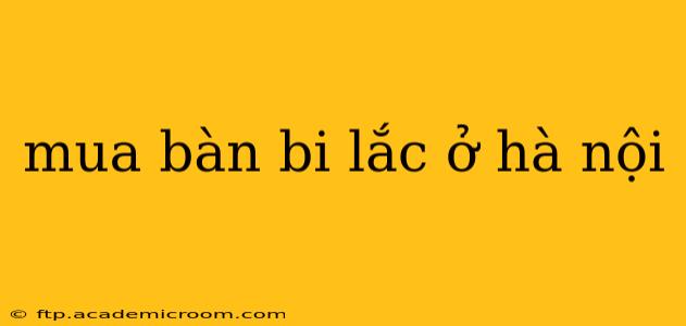 mua bàn bi lắc ở hà nội