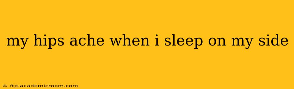 my hips ache when i sleep on my side
