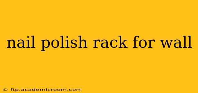nail polish rack for wall