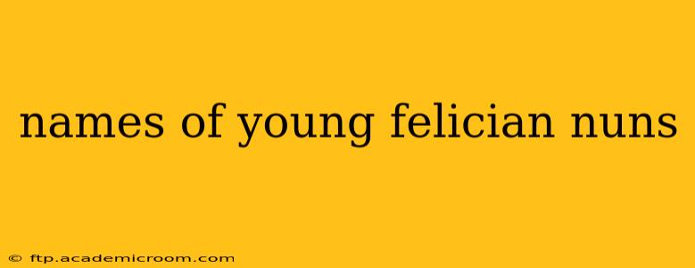 names of young felician nuns