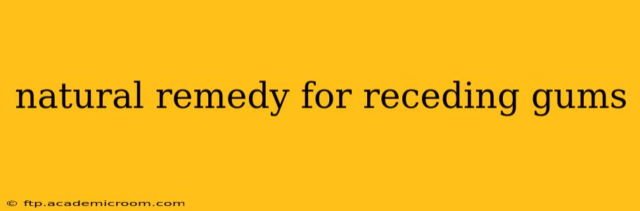 natural remedy for receding gums