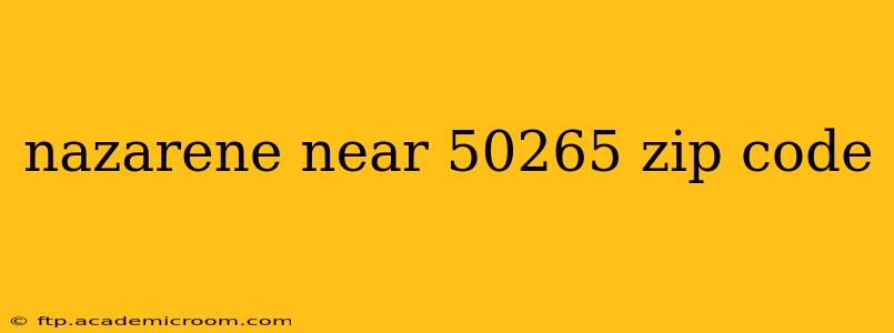 nazarene near 50265 zip code