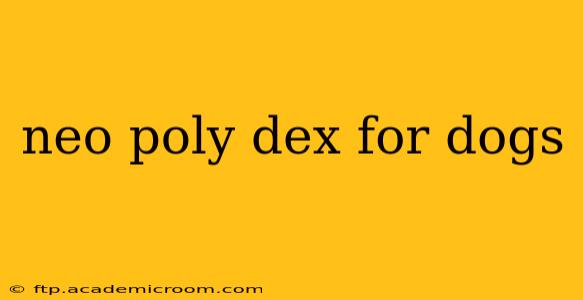 neo poly dex for dogs