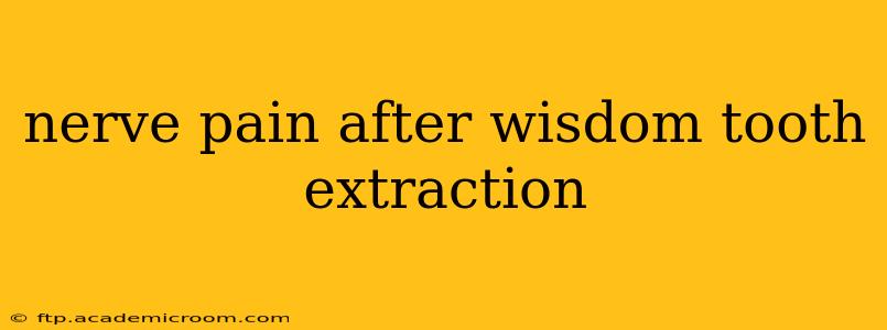 nerve pain after wisdom tooth extraction