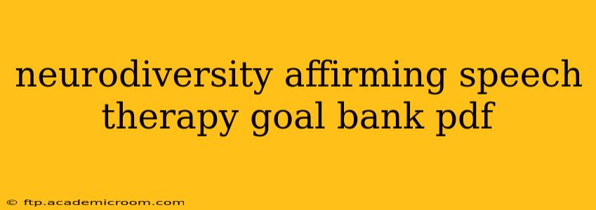 neurodiversity affirming speech therapy goal bank pdf