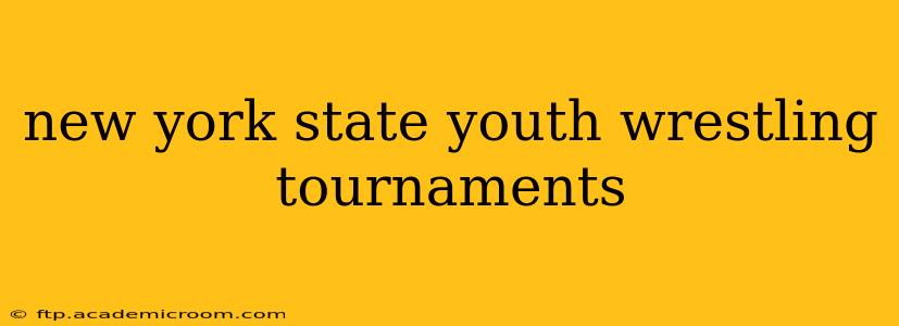 new york state youth wrestling tournaments