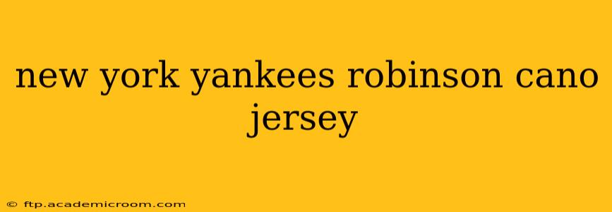 new york yankees robinson cano jersey