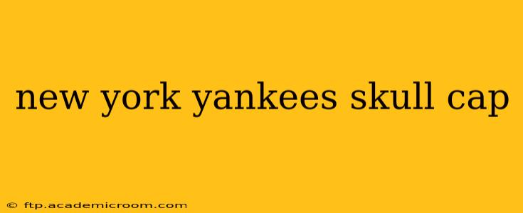 new york yankees skull cap