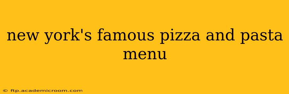 new york's famous pizza and pasta menu