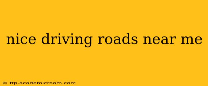 nice driving roads near me
