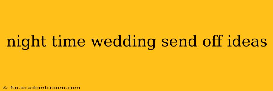 night time wedding send off ideas