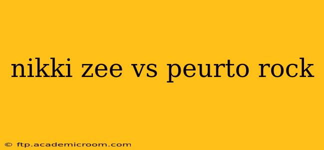 nikki zee vs peurto rock