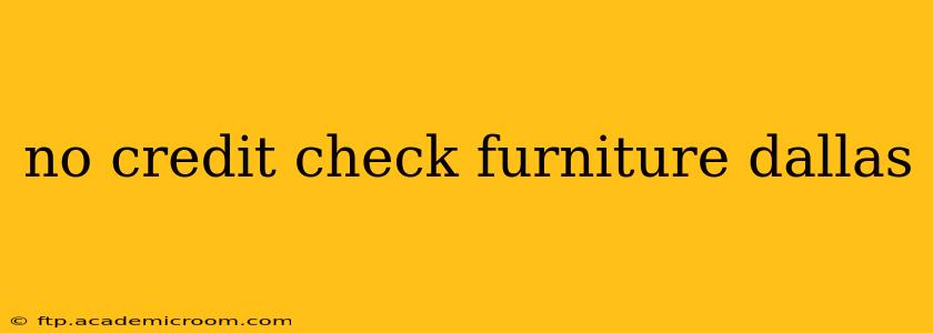 no credit check furniture dallas
