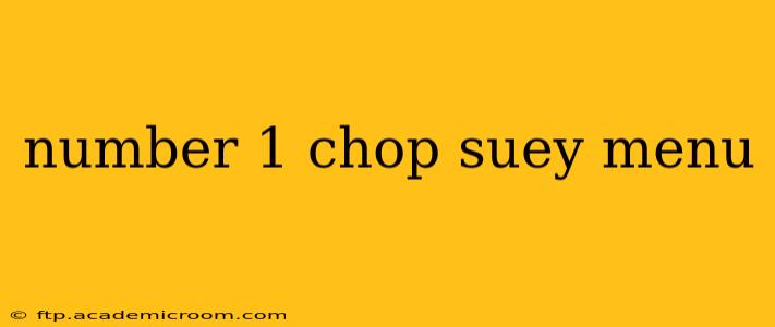 number 1 chop suey menu