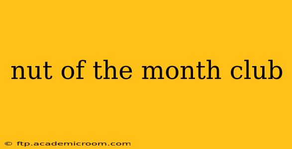 nut of the month club