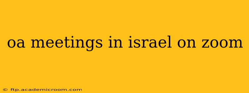 oa meetings in israel on zoom