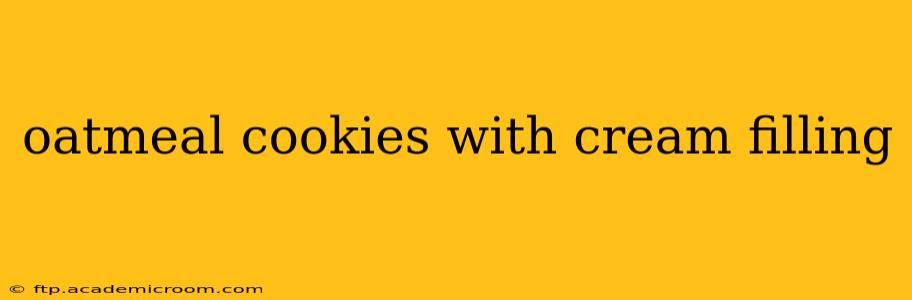 oatmeal cookies with cream filling